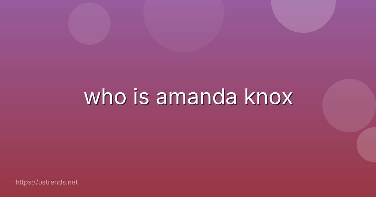 who is amanda knox