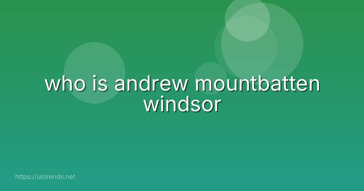 who is andrew mountbatten windsor