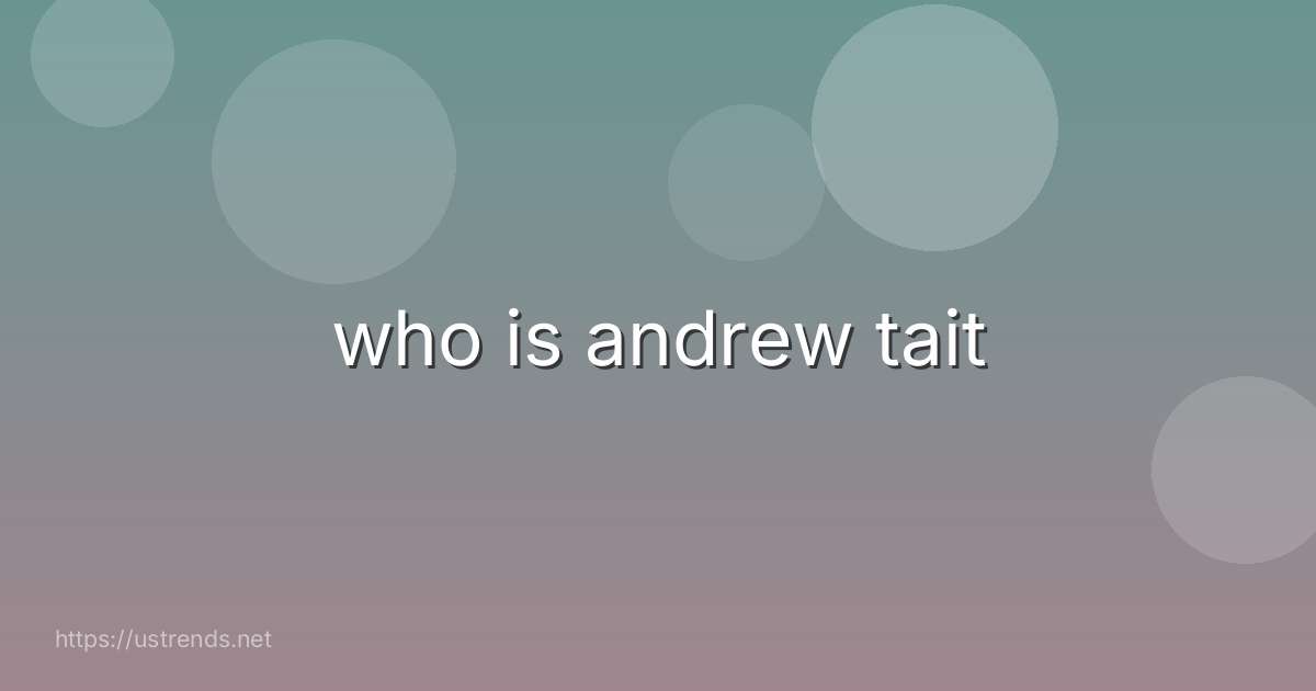 who is andrew tait