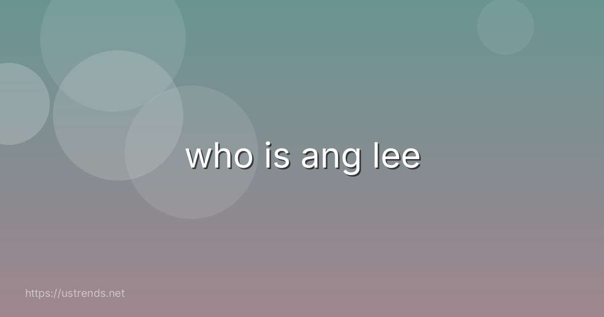 who is ang lee