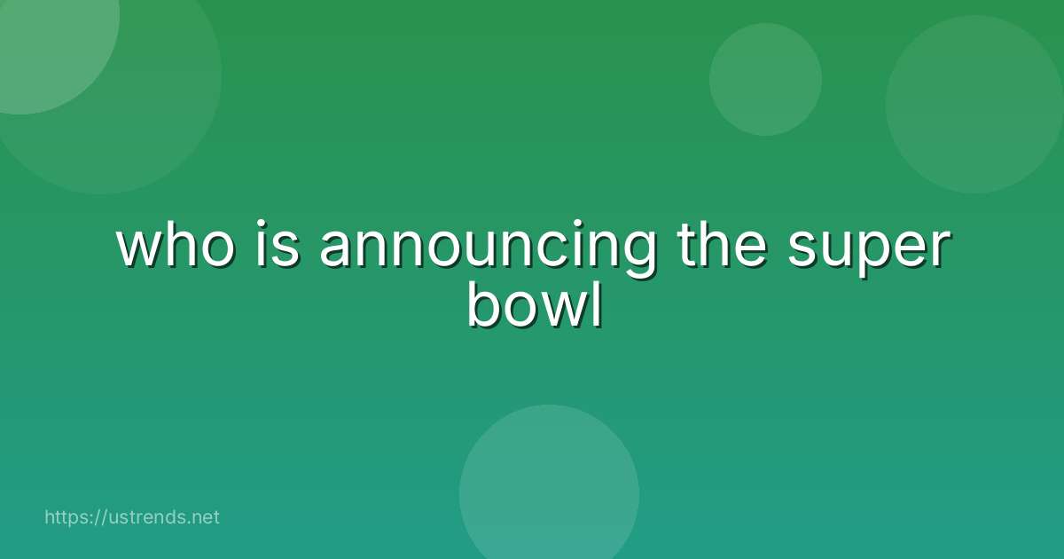 who is announcing the super bowl