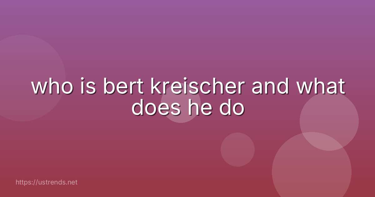 who is bert kreischer and what does he do