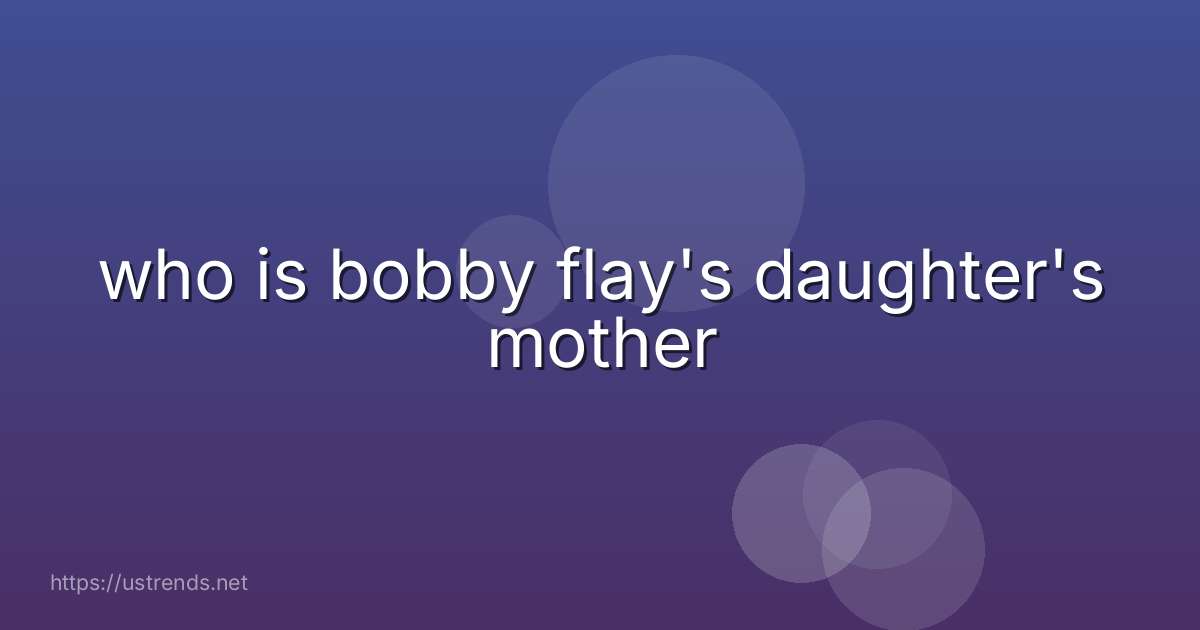 who is bobby flay's daughter's mother