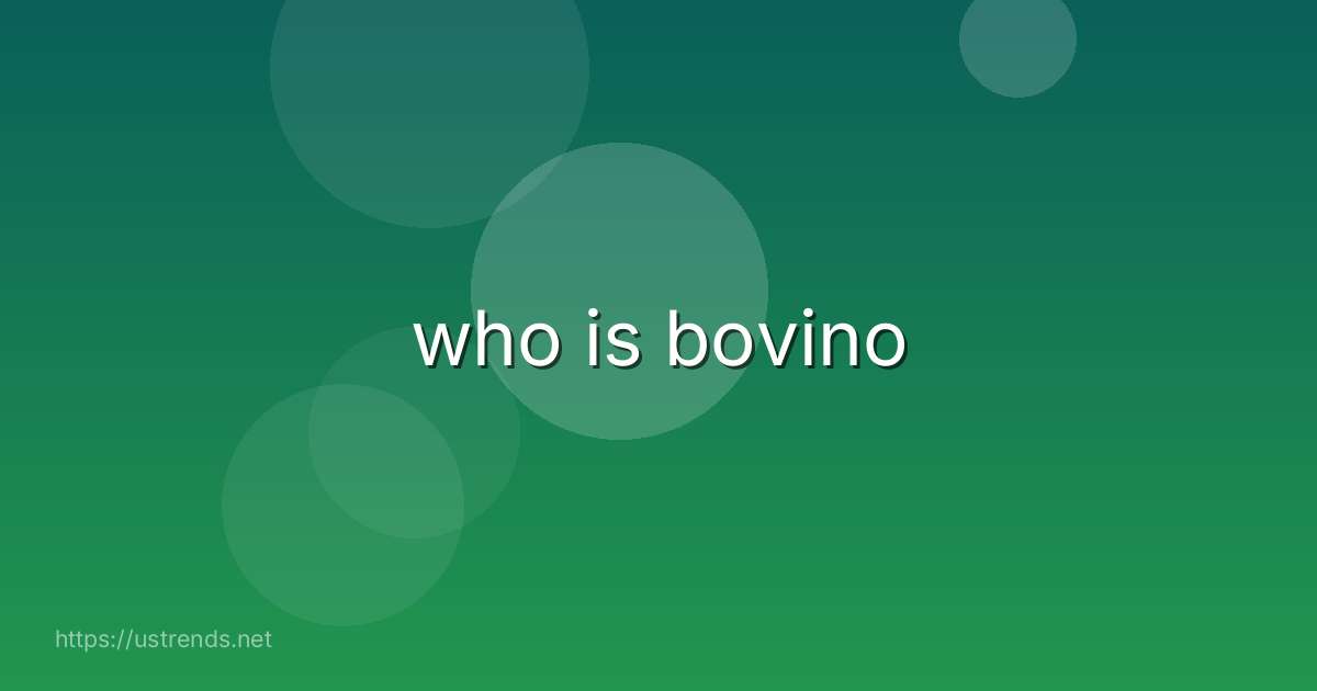 who is bovino