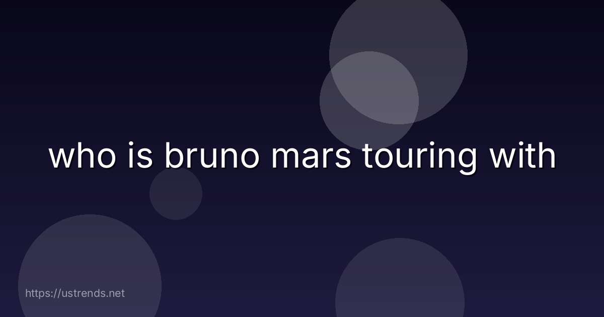 who is bruno mars touring with