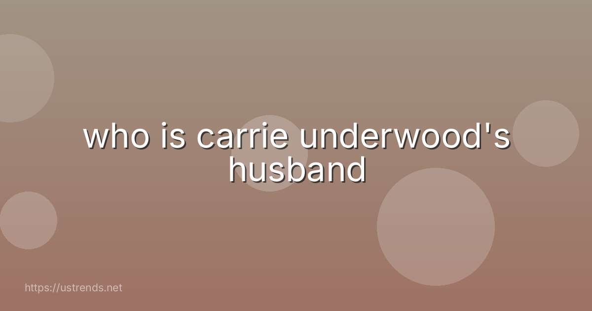 who is carrie underwood's husband