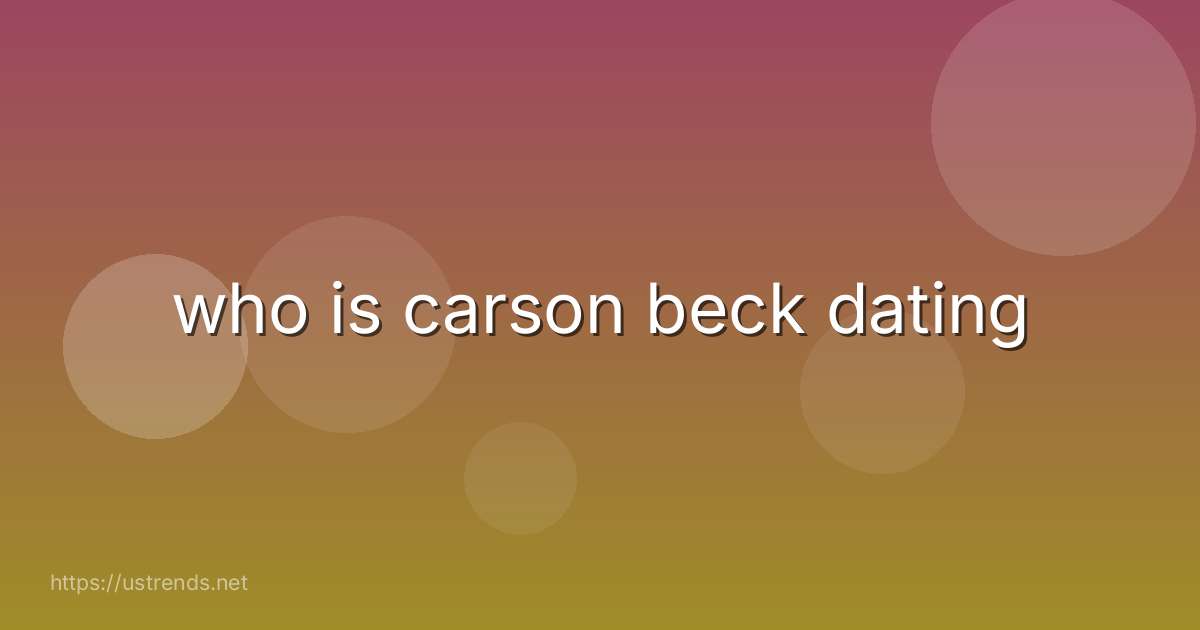 who is carson beck dating