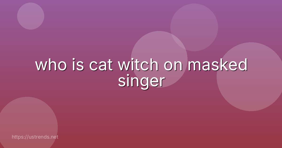 who is cat witch on masked singer