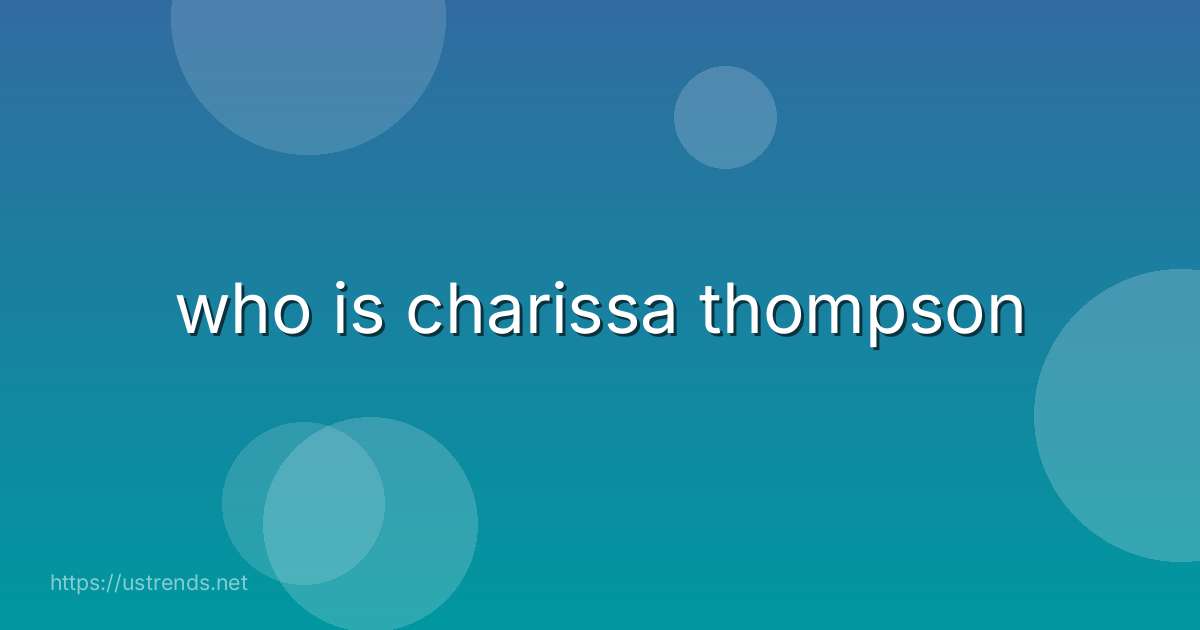 who is charissa thompson