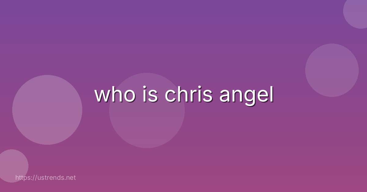 who is chris angel