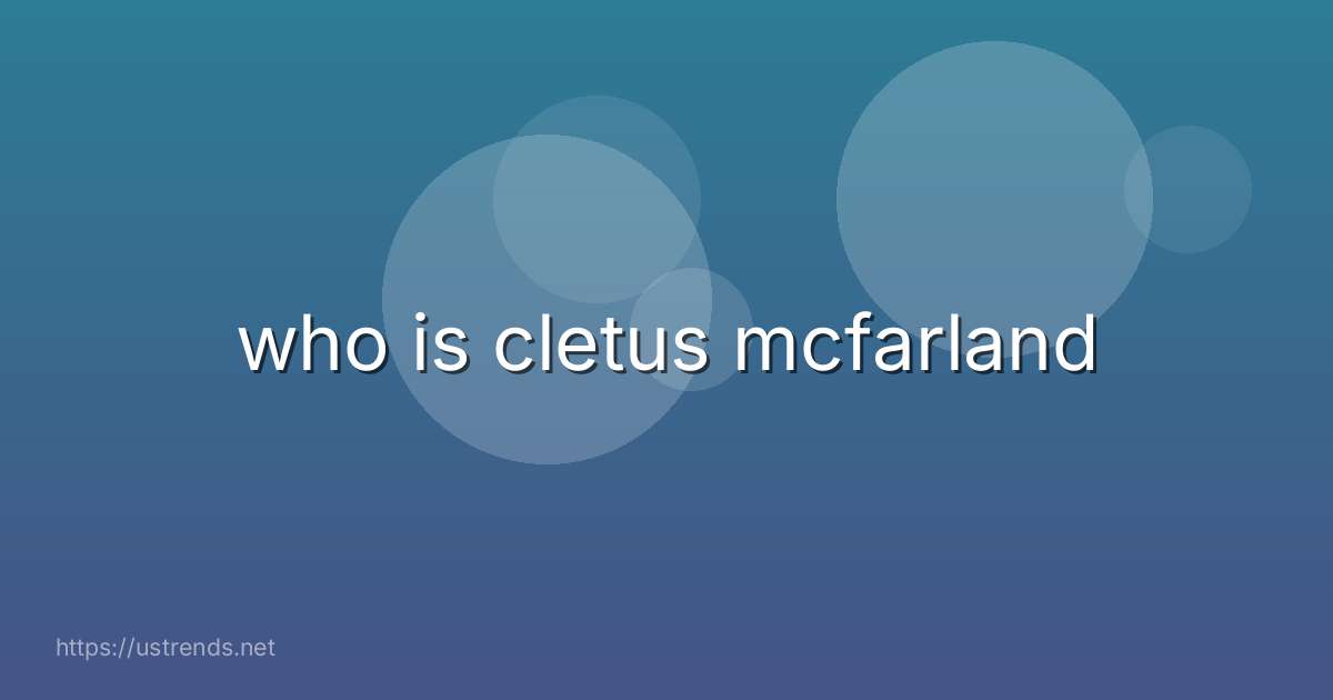 who is cletus mcfarland
