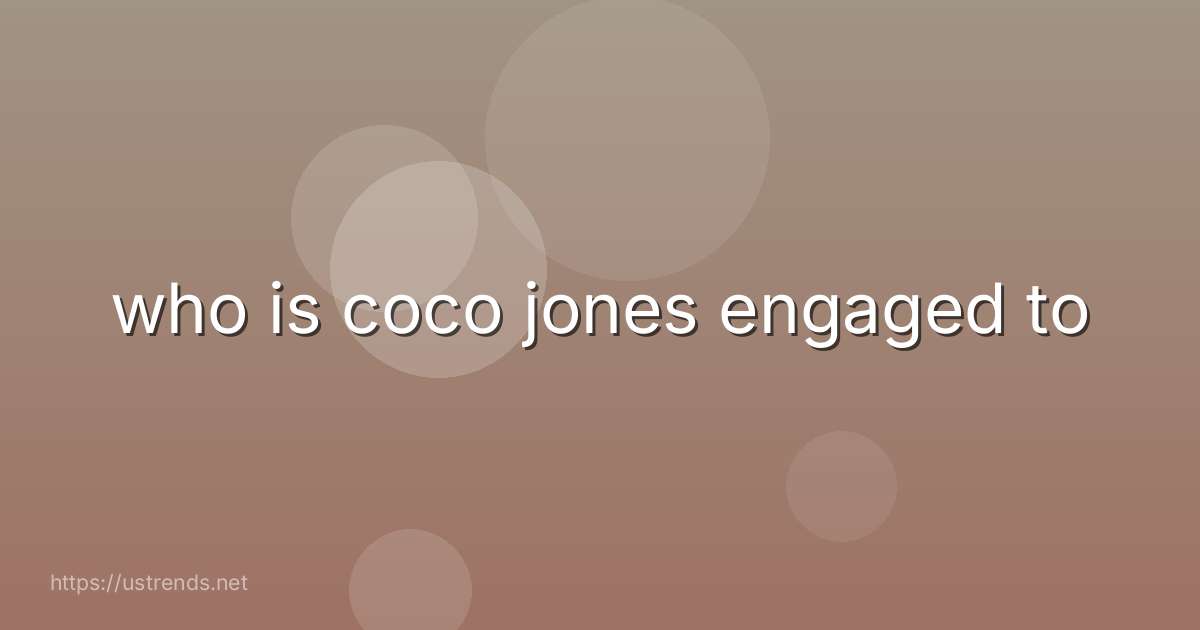 who is coco jones engaged to