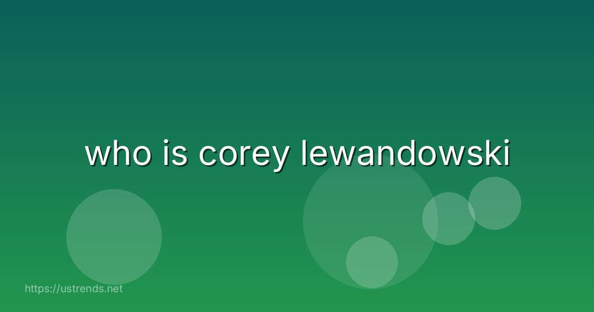 who is corey lewandowski