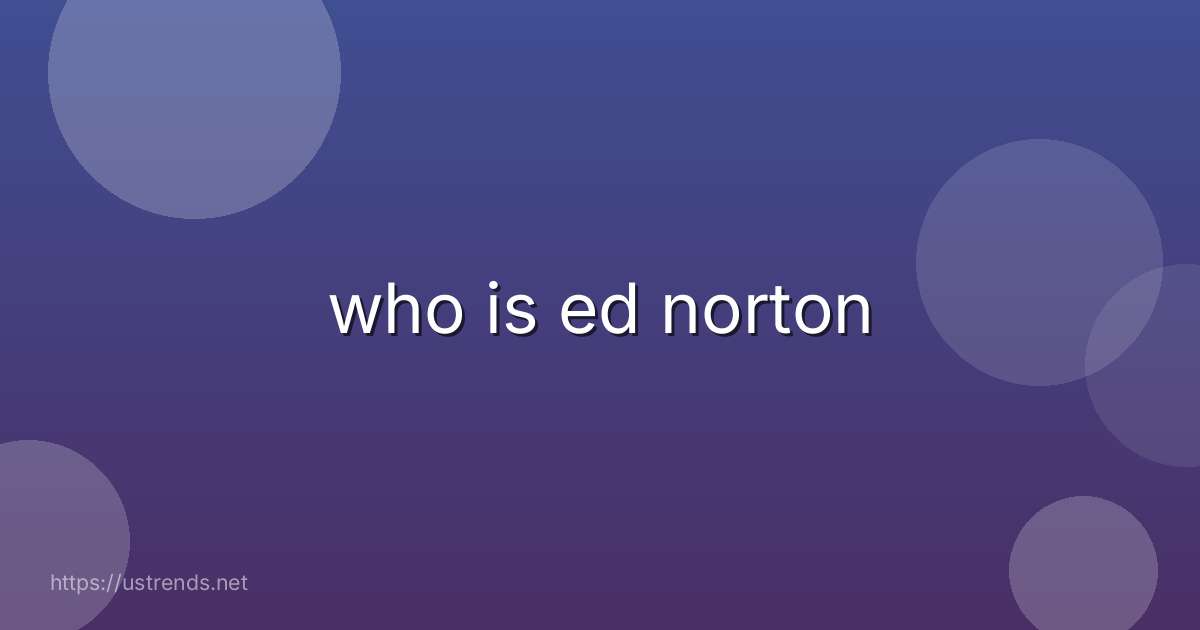 who is ed norton
