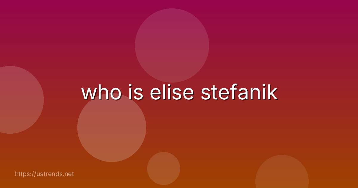 who is elise stefanik