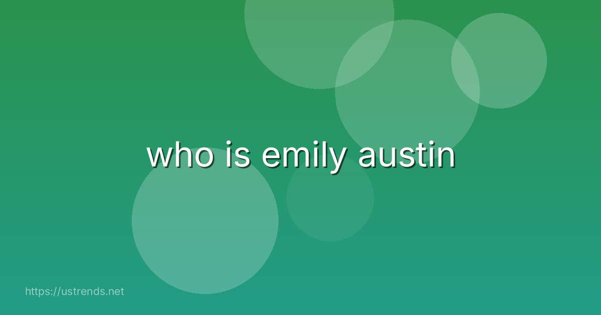 who is emily austin