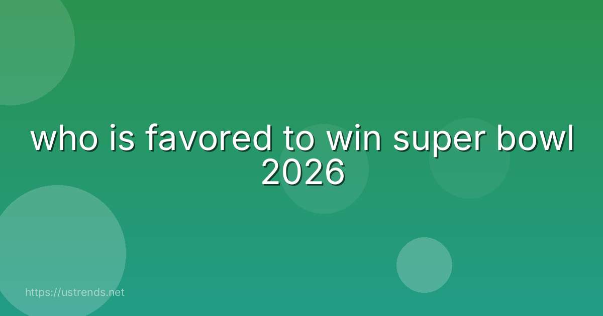 who is favored to win super bowl 2026