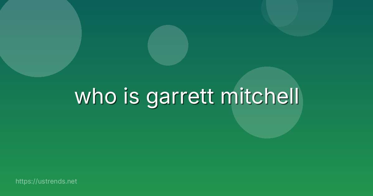 who is garrett mitchell