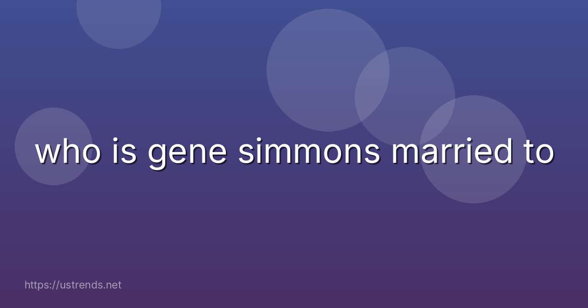 who is gene simmons married to