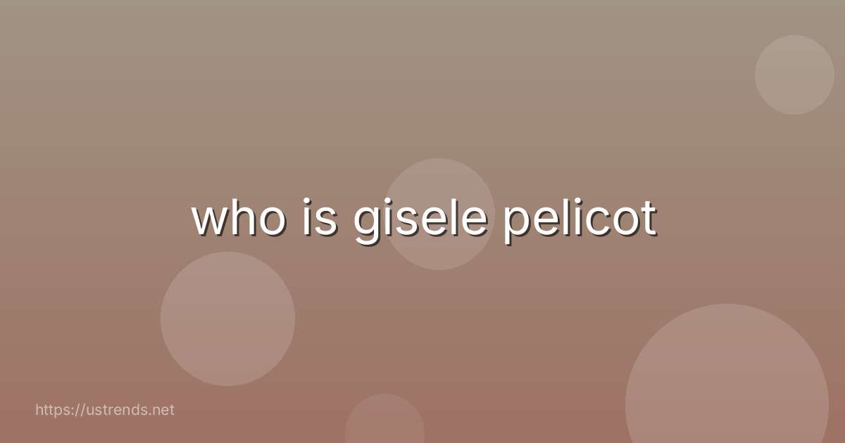 who is gisele pelicot