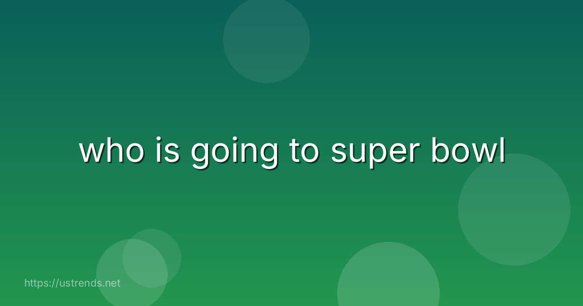 who is going to super bowl