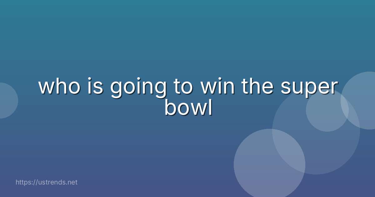 who is going to win the super bowl
