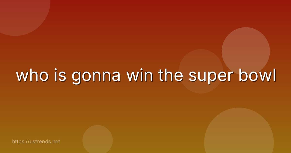who is gonna win the super bowl