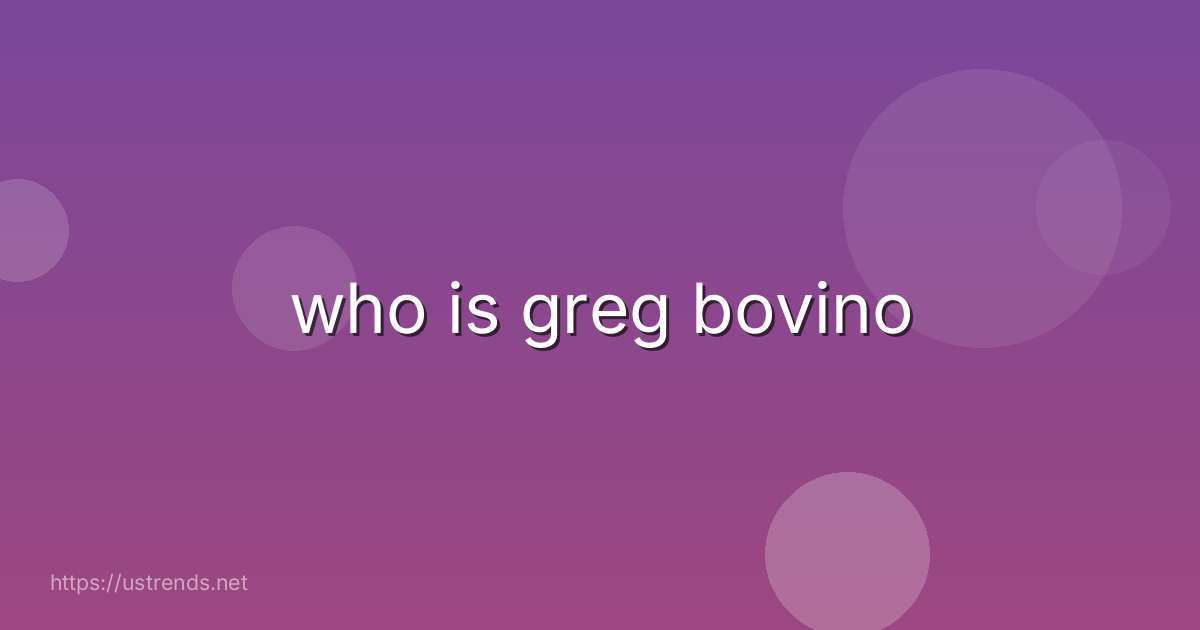 who is greg bovino