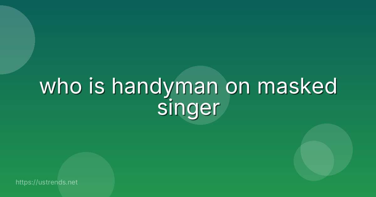 who is handyman on masked singer