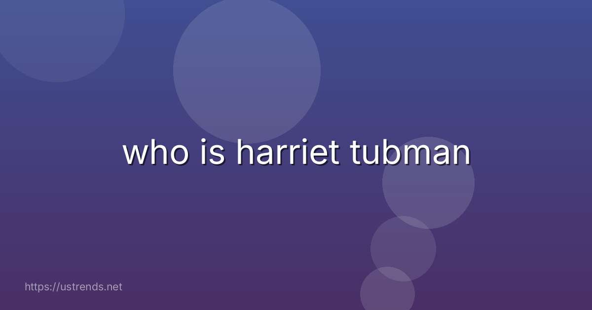 who is harriet tubman