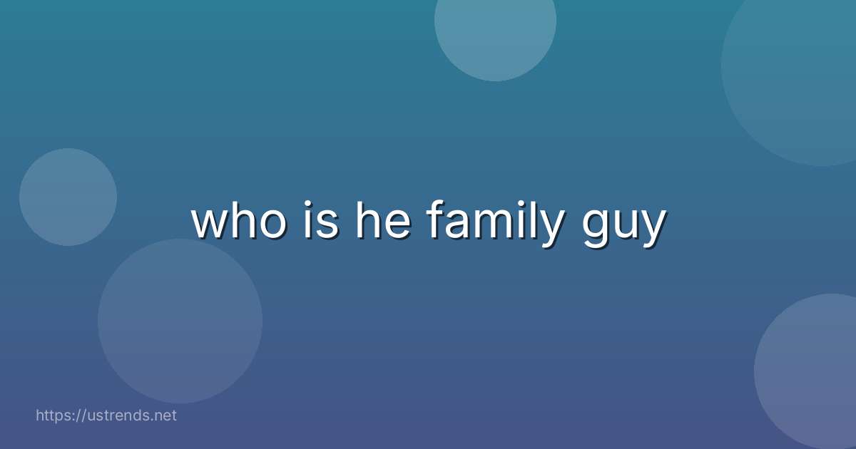 who is he family guy