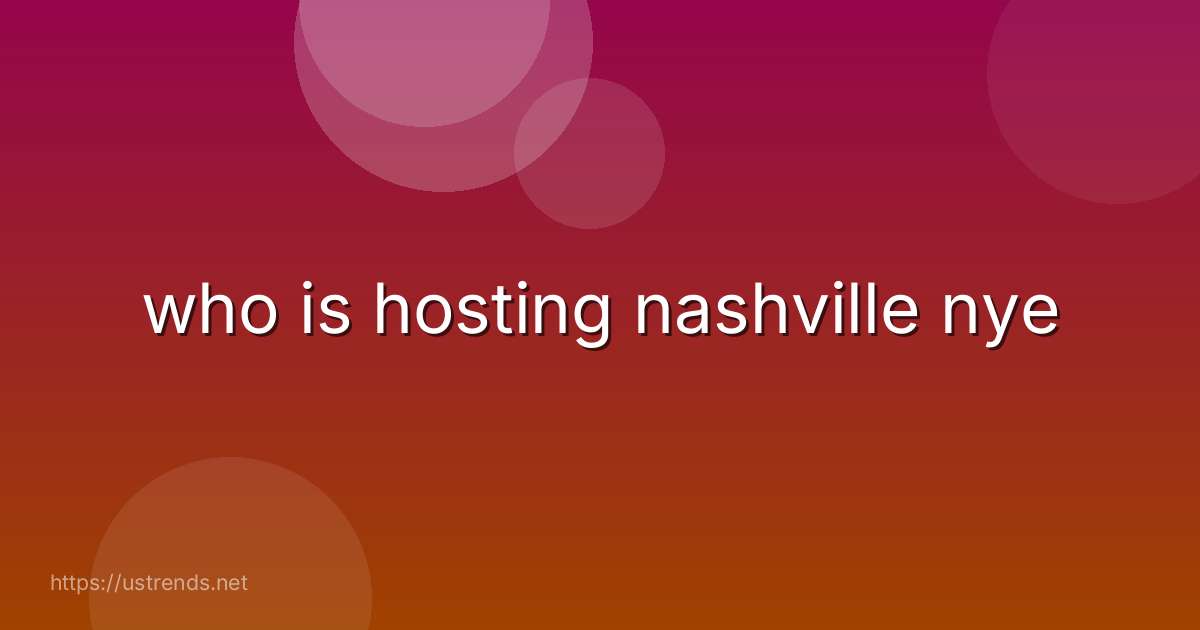 who is hosting nashville nye