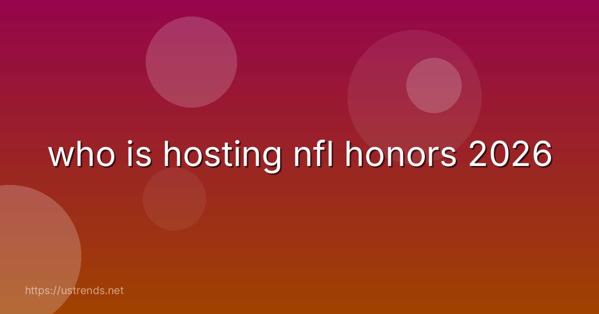 who is hosting nfl honors 2026