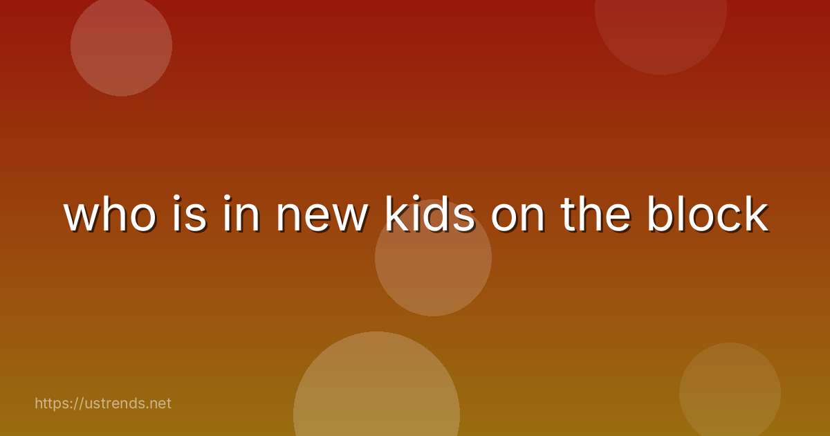 who is in new kids on the block