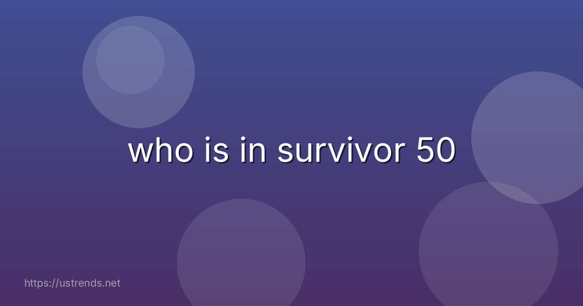 who is in survivor 50