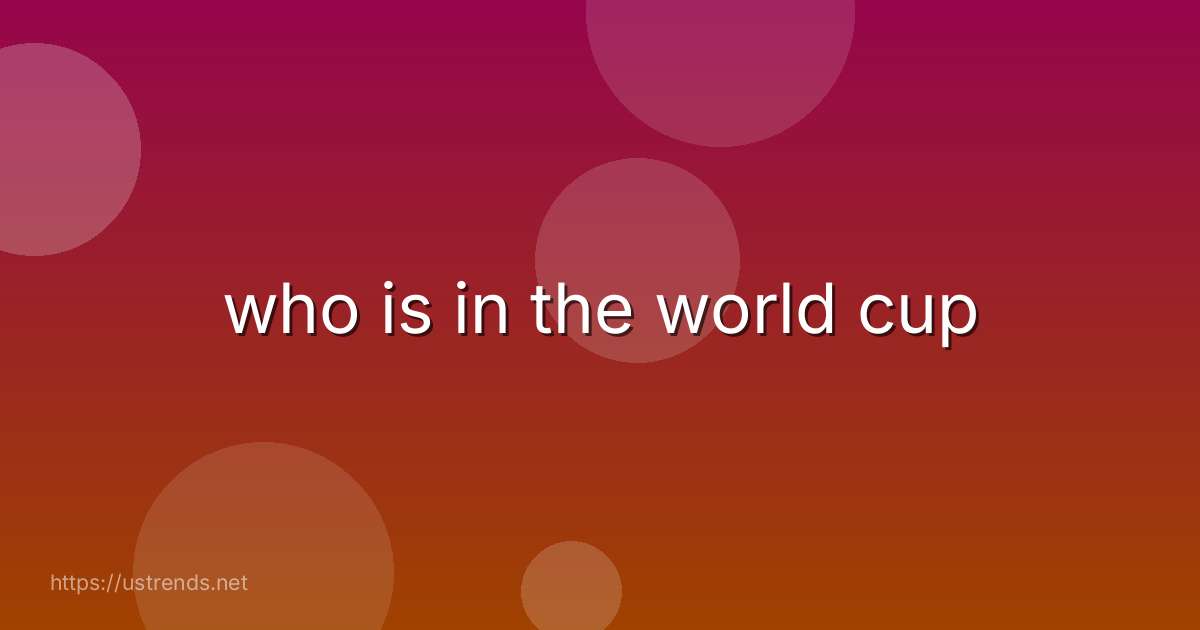 who is in the world cup