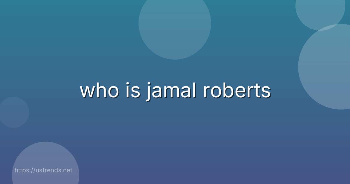 who is jamal roberts