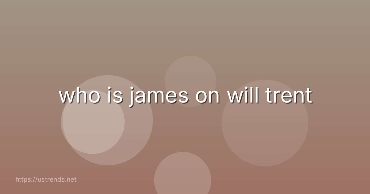who is james on will trent