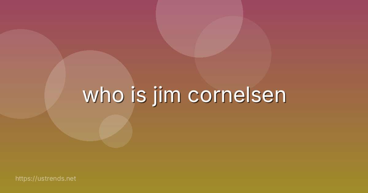 who is jim cornelsen