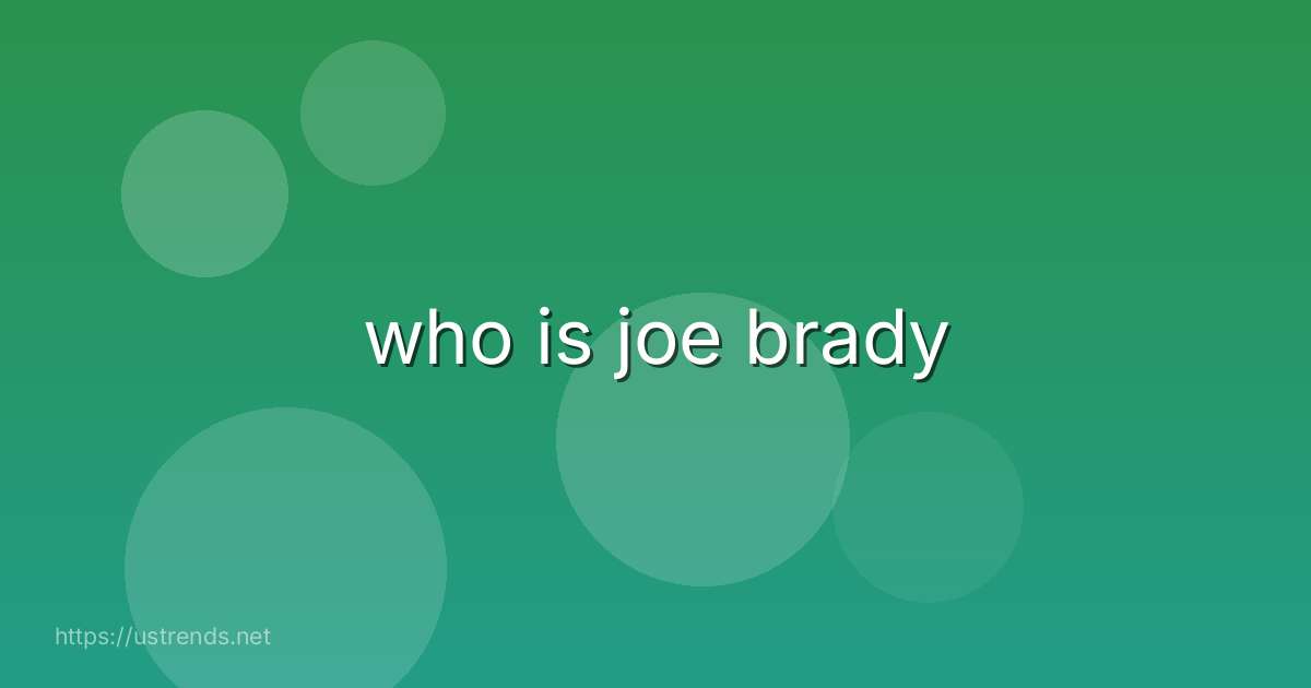 who is joe brady