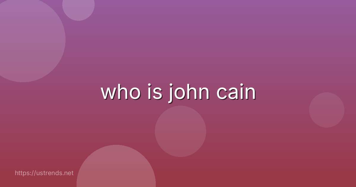 who is john cain