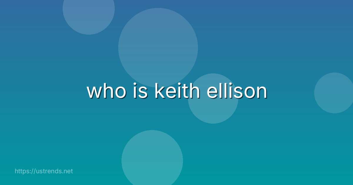 who is keith ellison