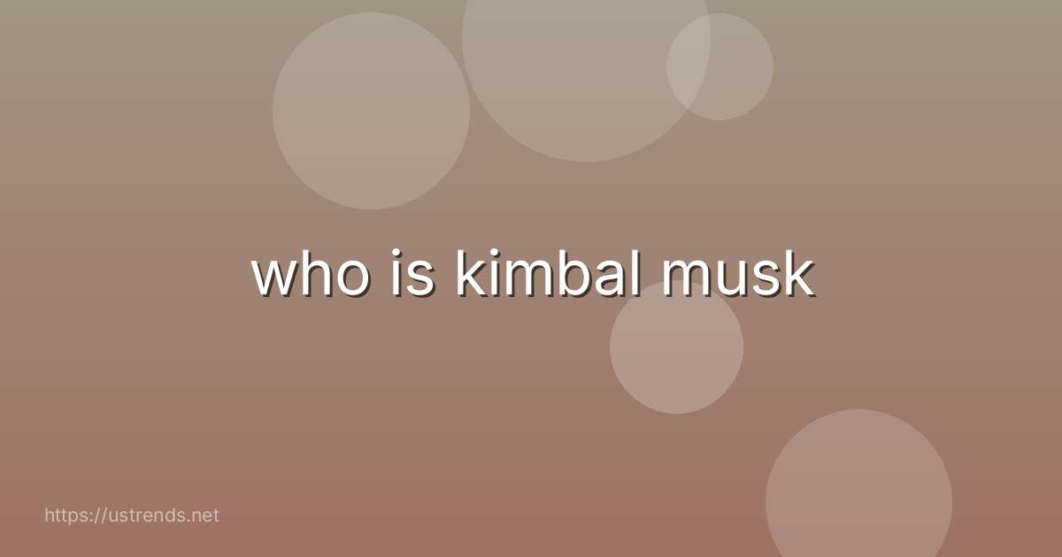 who is kimbal musk