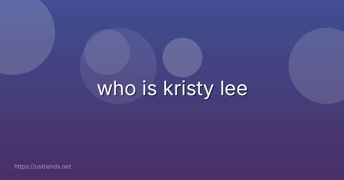 who is kristy lee