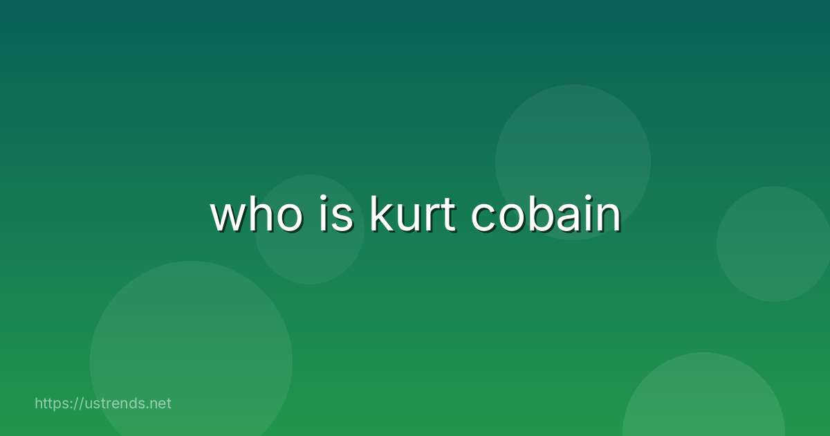 who is kurt cobain