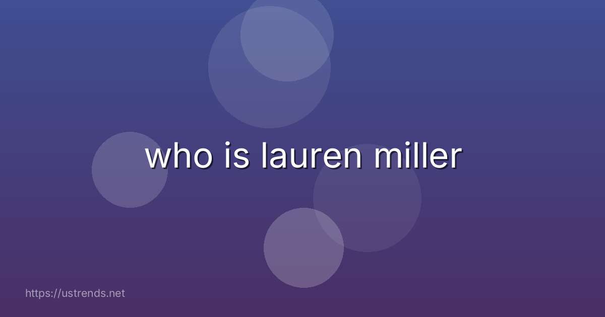 who is lauren miller