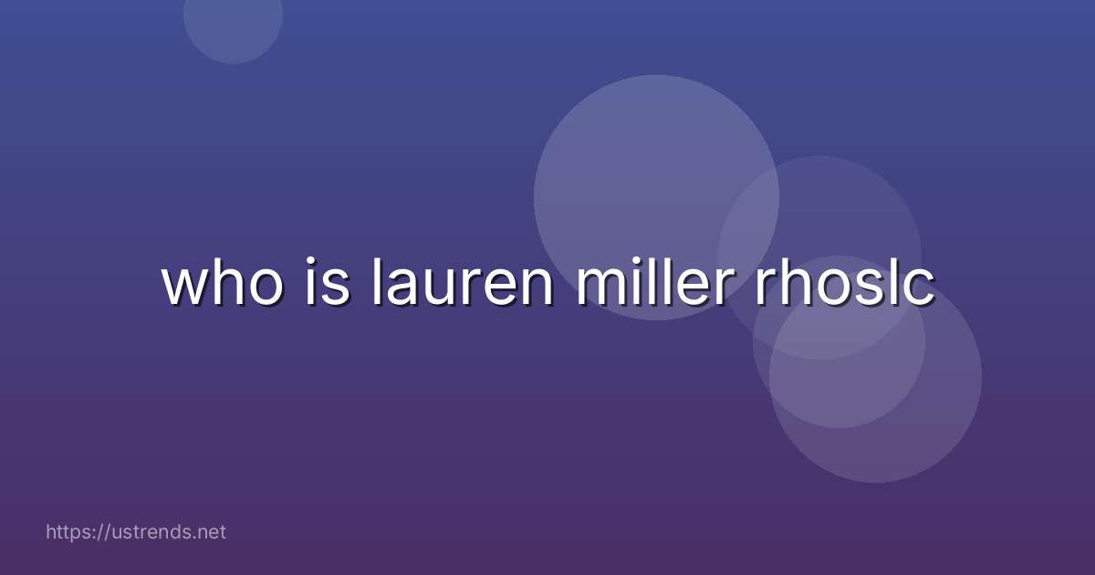 who is lauren miller rhoslc