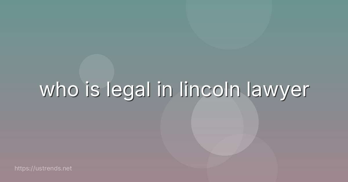 who is legal in lincoln lawyer