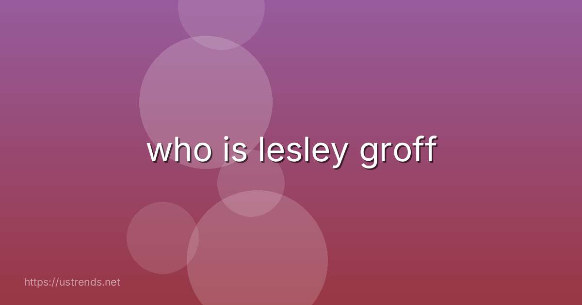 who is lesley groff