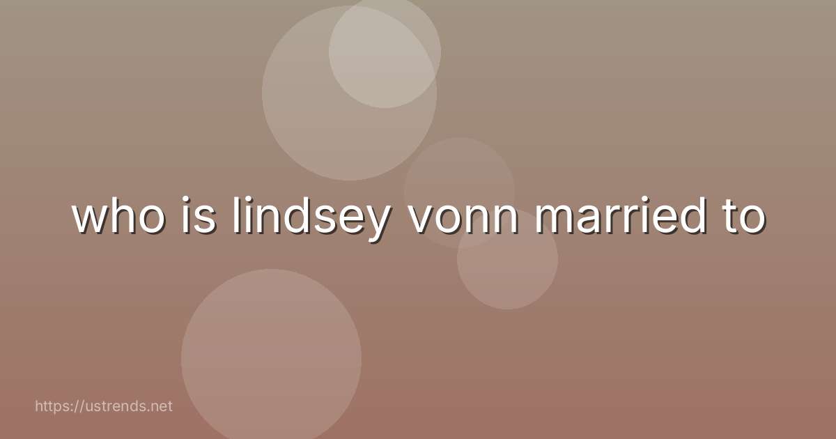who is lindsey vonn married to
